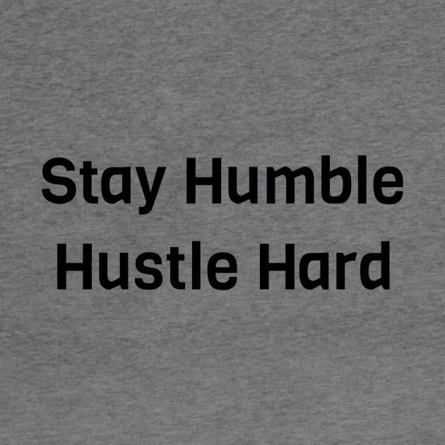 Stay Humble Hustle Hard by Jitesh Kundra